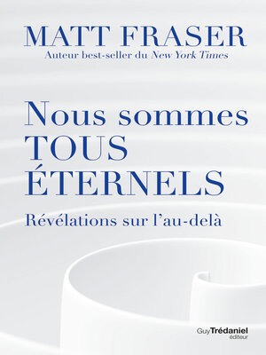 cover image of Nous sommes tous éternels--Révélations sur l'au-délà